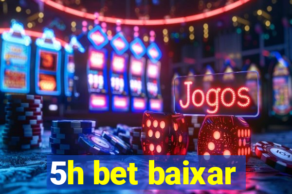 5h bet baixar